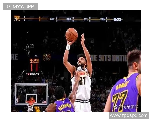 湖人对掘金比赛实时比分更新及精彩瞬间回顾